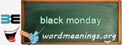 WordMeaning blackboard for black monday